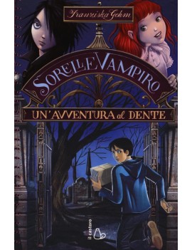 AVVENTURA AL DENTE. SORELLE VAMPIRO (UN'