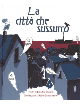 CITTÀ CHE SUSSURRÒ (LA)