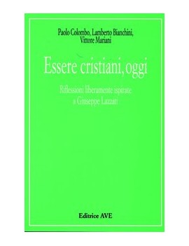 ESSERE CRISTIANI OGGI. RIFLESSIONI LIBER