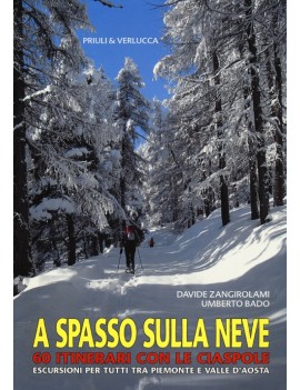 A SPASSO SULLA NEVE. 60 ITINERARI CON LE