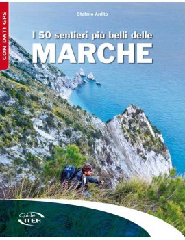 50 SENTIERI PI? BELLI DELLE MARCHE (I)