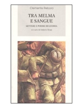 TRA MELMA E SANGUE. LETTERE E POESIE DI