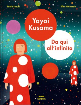 YAYOI KUSAMA. DA QUI ALL'INFINITO. EDIZ.