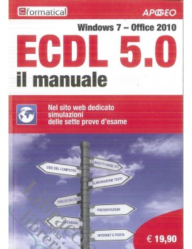 ECDL 5.0. IL MANUALE. WINDOWS 7 OFFICE 2