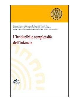 IRRIDUCIBILE COMPLESSITA' DELL'INFANZIA