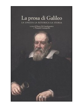 PROSA DI GALILEO. LA LINGUA, LA RETORICA