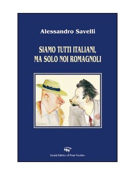 SIAMO TUTTI ITALIANI MA SOLO NOI ROMAGNO