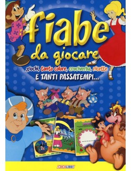 FIABE DA GIOCARE. E TANTI PASSATEMPI