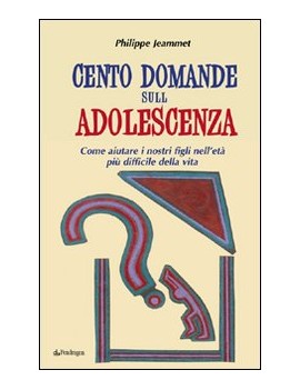 CENTO DOMANDE SULL'ADOLESCENZA. COME AIU