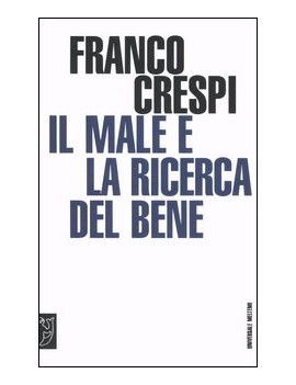 IL MALE E LA RICERCA DEL BENE