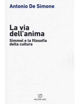 VIA DELL'ANIMA. SIMMEL E LA FILOSOFIA DE