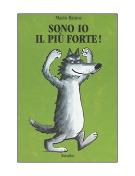 SONO IO IL PI? FORTE! EDIZ. ILLUSTRATA