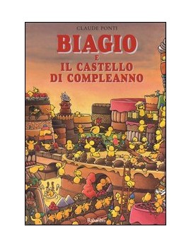 BIAGIO E IL CASTELLO DI COMPLEANNO. EDIZ