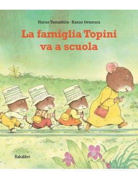 FAMIGLIA TOPINI VA A SCUOLA. EDIZ. ILLUS