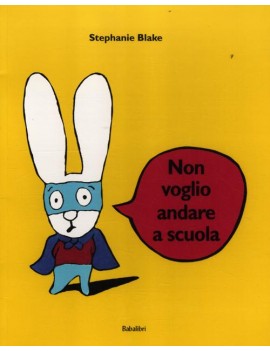 NON VOGLIO ANDARE A SCUOLA