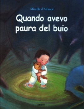 QUANDO AVEVO PAURA DEL BUIO. EDIZ. ILLUS