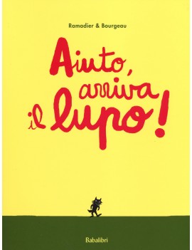 AIUTO ARRIVA IL LUPO! EDIZ. ILLUSTRATA