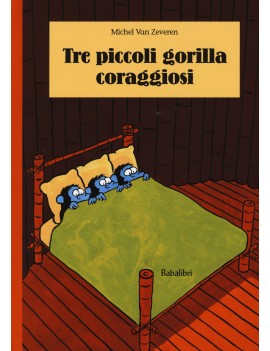 TRE PICCOLI GORILLA CORAGGIOSI