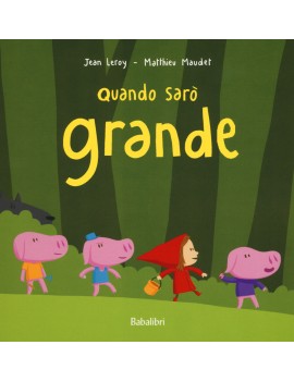 QUANDO SARÒ GRANDE. EDIZ. ILLUSTRATA