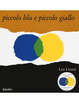 PICCOLO BLU E PICCOLO GIALLO. CON CD AUD