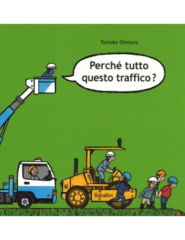 PERCH? TUTTO QUESTO TRAFFICO?