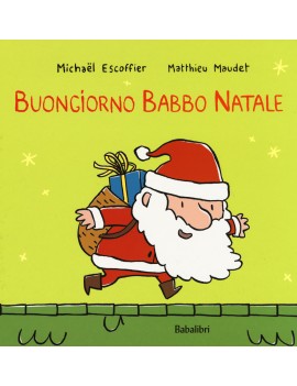 BUONGIORNO BABBO NATALE. EDIZ. A COLORI