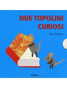 DUE TOPOLINI CURIOSI: COSA?-QUANDO?-DOVE