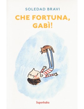 CHE FORTUNA GABÌ! EDIZ. A COLORI