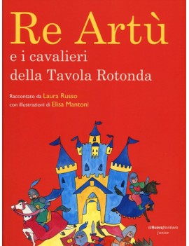 RE ART? E I CAVALIERI DELLA TAVOLA ROTON