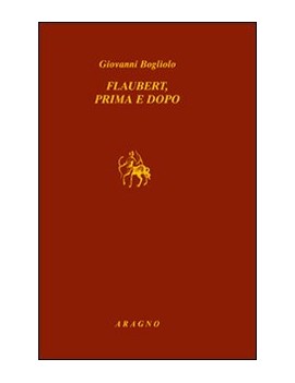 FLAUBERT, PRIMA E DOPO LETTURE DI ROMANZ