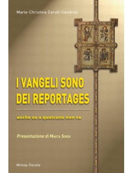 VANGELI SONO DEI REPORTAGES. ANCHE SE A