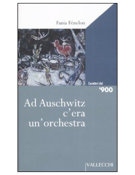 AD AUSCHWITZ C'ERA UN'ORCHESTRA