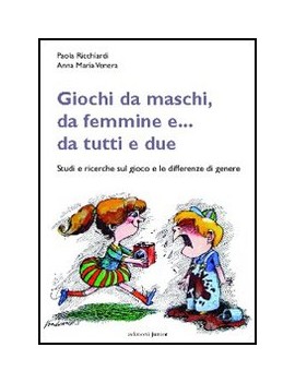 GIOCHI DA MASCHI, DA FEMMINE E..DA TUTTI