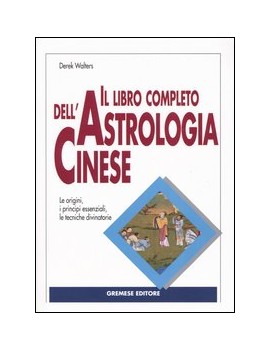 LIBRO COMPLETO DELL'ASTROLOGIA CINESE (I