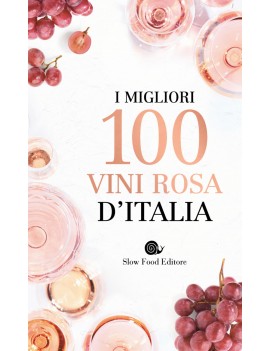 MIGLIORI 100 VINI ROSA D'ITALIA (I)