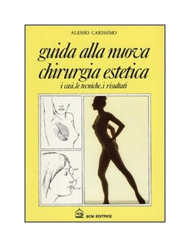 GUIDA ALLA NUOVA CHIRURGIA ESTETICA. I C