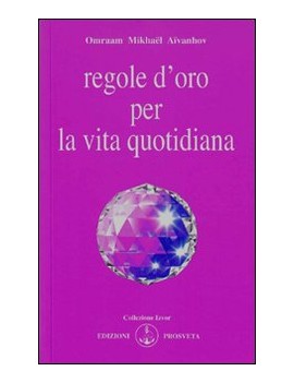 REGOLE D'ORO PER LA VITA QUOTIDIANA