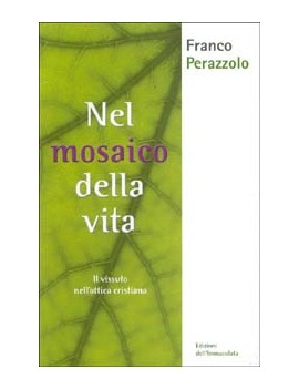 NEL MOSAICO DELLA VITA. IL VISSUTO NELL'