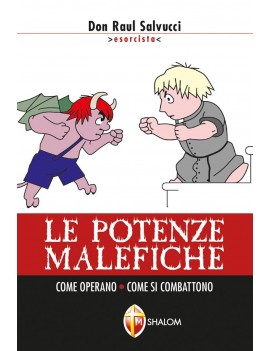 POTENZE MALEFICHE. COME OPERANO. COME SI