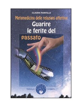 GUARIRE LE FERITE DEL PASSATO. METAMEDIC