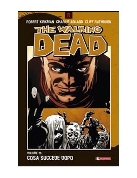 COSA SUCCEDE DOPO. THE WALKING DEAD. VOL