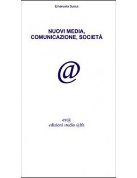 NUOVI MEDIA, COMUNICAZIONE, SOCIETÀ