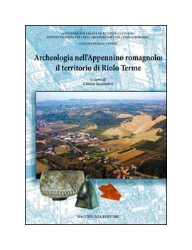 ARCHEOLOGIA NELL'APPENNINO ROMAGNOLO IL