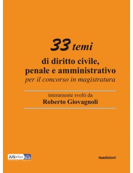 33 TEMI DI DIRITTO CIVILE, PENALE E AMMI