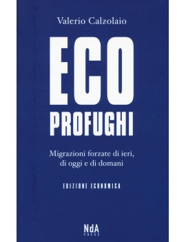 ECOPROFUGHI. MIGRAZIONI FORZATE DI IERI