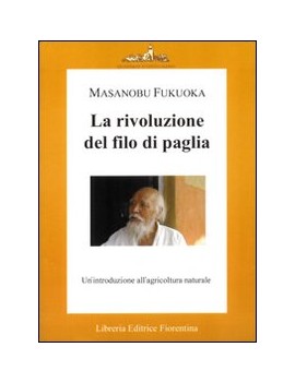 RIVOLUZIONE DEL FILO DI PAGLIA. UN'INTRO