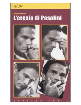 L'ERESIA DI PASOLINI. L'AVANGUARDIA DELL