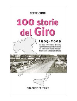 CENTO STORIE DEL GIRO 1909-2009. IMPRESE