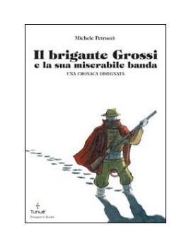 BRIGANTE GROSSI E LA SUA MISERABILE BAND