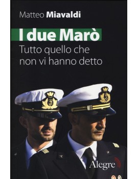 I DUE MARÒ. TUTTO QUELLO CHE NON VI HANN